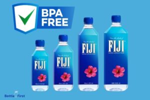 Is Fiji Water Bottle BPA Free: Yes, Explain!