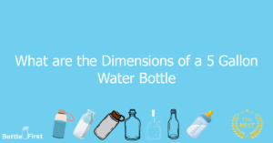 What are the Dimensions of a 5 Gallon Water Bottle