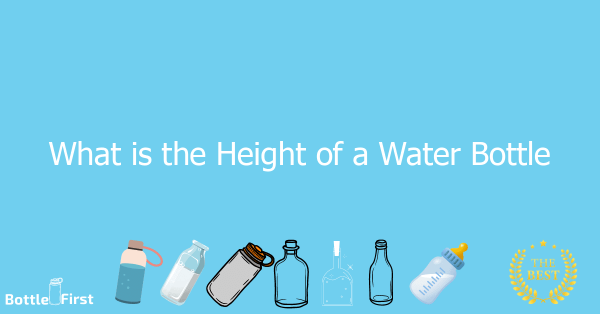 what-is-the-height-of-a-water-bottle