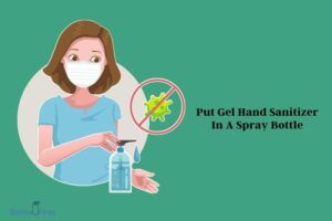 Can You Put Gel Hand Sanitizer in a Spray Bottle? Yes!