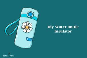 Diy Water Bottle Insulator: 7 Easy & Quick Steps!