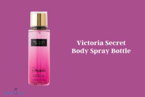 How to Open a Victoria Secret Body Spray Bottle? 7 Steps!