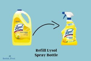 How to Refill Lysol Spray Bottle? 6 Easy Steps!
