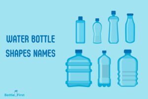 Water Bottle Shapes Names: Cylinder, Oval, Square, & Flask