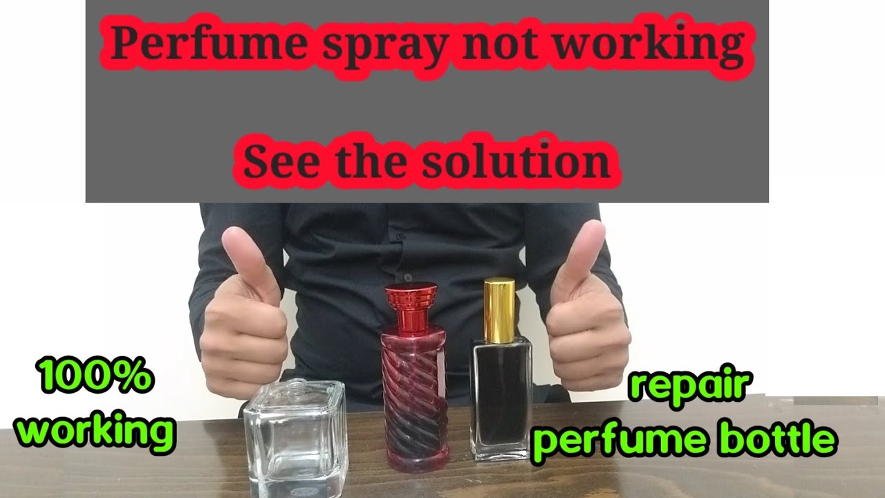 What To Do When Your Perfume Bottle Won'T Spray