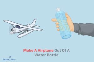 How to Make a Airplane Out of a Water Bottle?