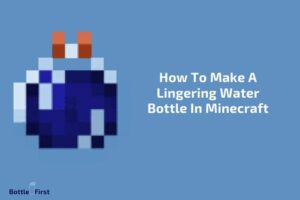 How to Make a Lingering Water Bottle in Minecraft? 10 Steps