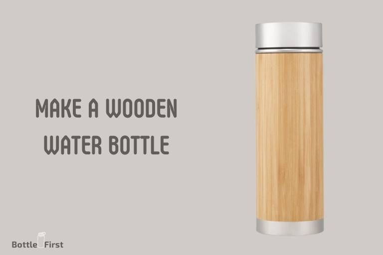 How To Make A Wooden Water Bottle