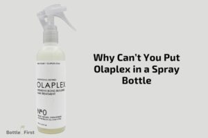Why Can’t You Put Olaplex in a Spray Bottle? 6 Reasons