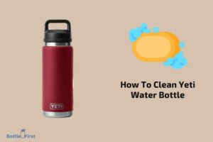 How to Clean Yeti Water Bottle? 8 Easy Steps