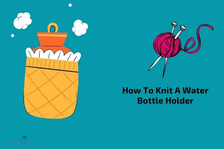 How To Knit A Water Bottle Holder