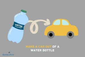 How to Make a Car Out of a Water Bottle? 7 Easy Steps
