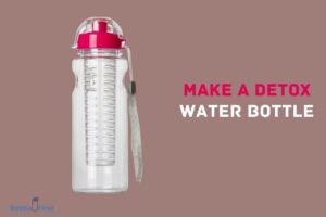 How to Make a Detox Water Bottle? 7 Easy Steps