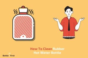 How to Clean Rubber Hot Water Bottle – Easy Step-by-Step Guide