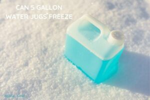 Can 5 Gallon Water Jugs Freeze