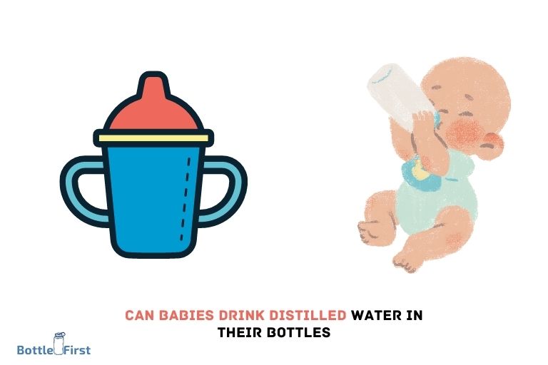 can babies drink distilled water in their bottles