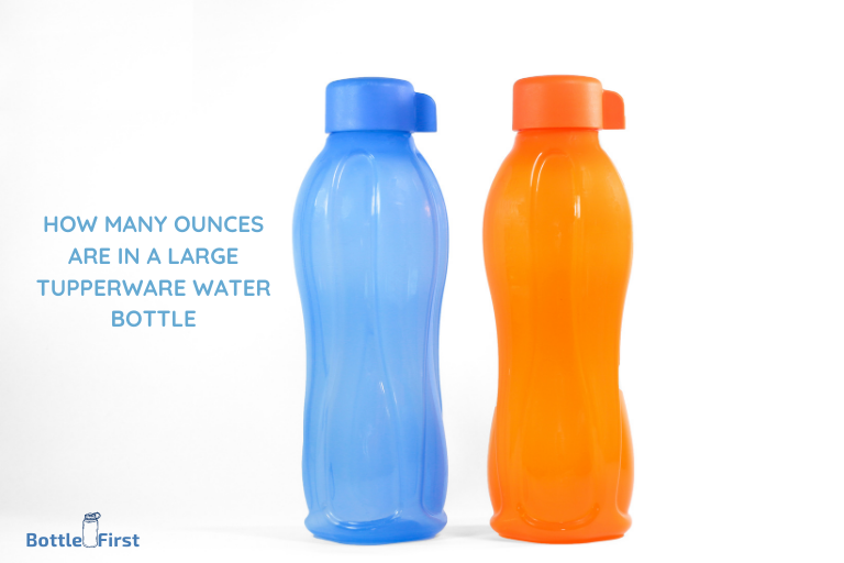 how many ounces are in a large tupperware water bottle