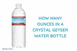 How Many Ounces in a Crystal Geyser Water Bottle? 16.9 ounce