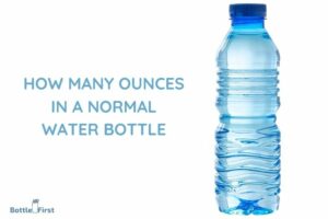 How Many Ounces in a Normal Water Bottle? 16.9 ounces