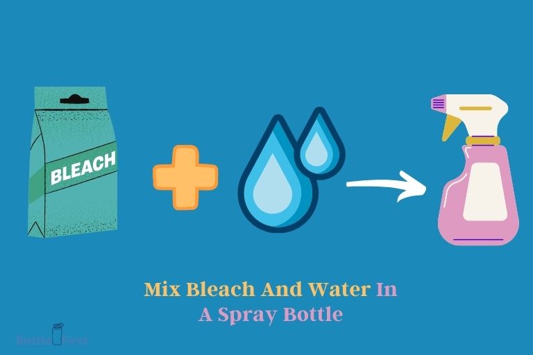 How To Mix Bleach And Water In A Spray Bottle