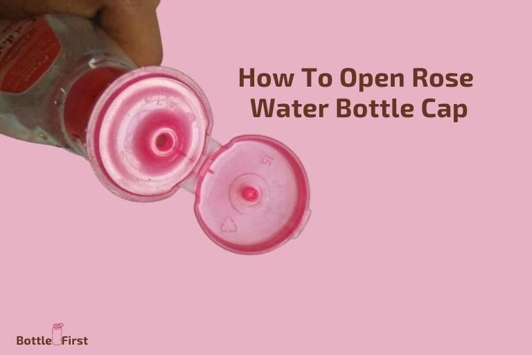How To Open Rose Water Bottle Cap