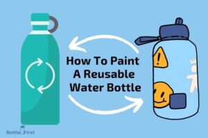 How to Paint a Reusable Water Bottle? 9 Easy Steps!