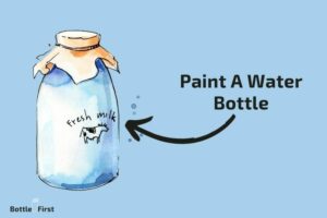 How to Paint a Water Bottle? 11 Easy Steps!
