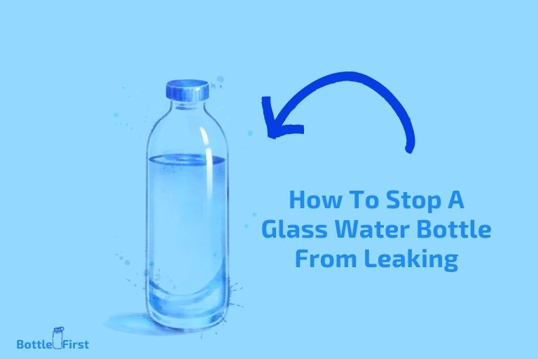 How To Stop A Glass Water Bottle From Leaking