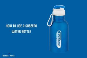 How to Use a Subzero Water Bottle? 7 Easy & Quick Steps!