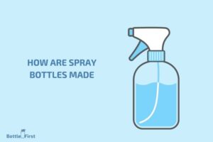 How are Spray Bottles Made? 6 Easy Steps