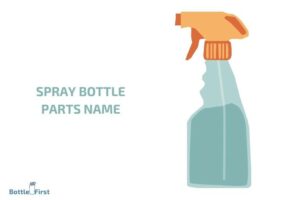 Spray Bottle Parts Name: A Comprehensive Guide