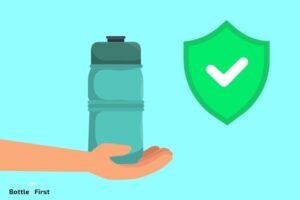 Is My Water Bottle Safe? Yes, Assurance Granted!