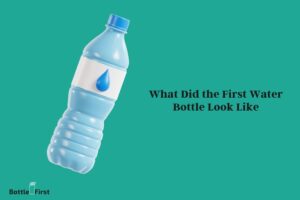 What Did the First Water Bottle Look Like? Find Out Here!