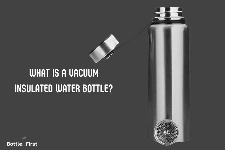 What Is A Vacuum Insulated Water Bottle