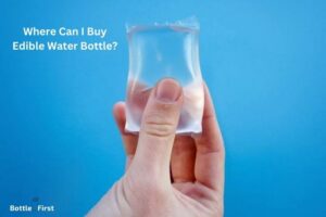 Where Can I Buy Edible Water Bottle? Top 6 store!
