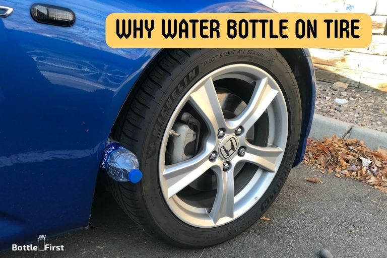 Why Water Bottle On Tire