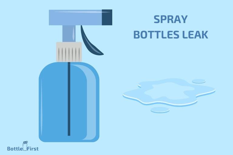 why do spray bottles leak