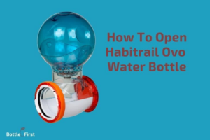 How to Open Habitrail Ovo Water Bottle? 8 Easy Steps!